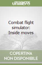 Combat flight simulator: Inside moves libro