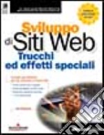 Sviluppo di siti Web Trucchi ed effetti speciali libro