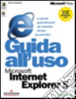 Guida all'uso di Microsoft Internet Explorer 5 libro