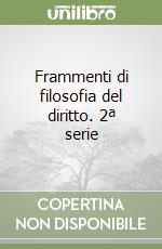 Frammenti di filosofia del diritto. 2ª serie libro