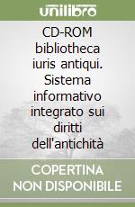 CD-ROM bibliotheca iuris antiqui. Sistema informativo integrato sui diritti dell'antichità libro