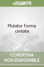 Mutatur forma civitatis libro