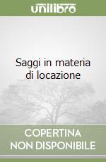 Saggi in materia di locazione libro