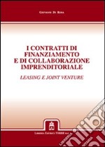 I contratti di finanziamento e di collaborazione imprenditoriale. Leasing e joint venture libro