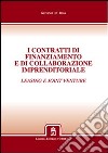 I contratti di finanziamento e di collaborazione imprenditoriale. Leasing e joint venture libro