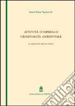 Attività d'impresa e criminalità ambientale. La responsabilità degli enti collettivi