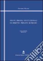 Nuovi profili istituzionali di diritto privato romano libro