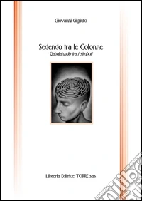 Sedendo tra le colonne. Qabalahndo tra i simboli libro