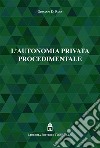 L'autonomia privata procedimentale libro