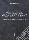 Protect me from what I want. Cinque lezioni sul carteggio tra Einstein e Freud libro di Andronico Alberto