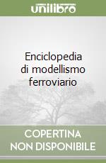 Enciclopedia di modellismo ferroviario (2) libro