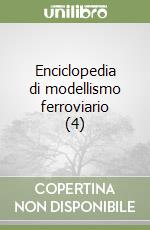 Enciclopedia di modellismo ferroviario (4) libro