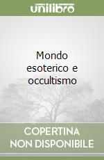 Mondo esoterico e occultismo libro