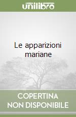 Le apparizioni mariane libro