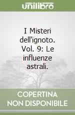 I Misteri dell'ignoto. Vol. 9: Le influenze astrali.