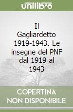 Il Gagliardetto 1919-1943. Le insegne del PNF dal 1919 al 1943