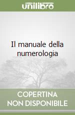 Il manuale della numerologia libro