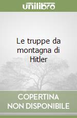 Le truppe da montagna di Hitler
