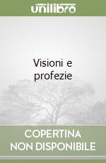 Visioni e profezie libro