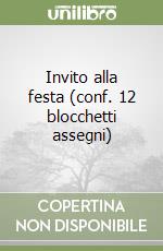 Invito alla festa (conf. 12 blocchetti assegni) libro