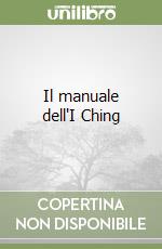 Il manuale dell'I Ching libro