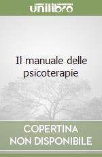 Il manuale delle psicoterapie libro