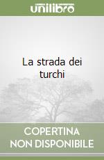 La strada dei turchi