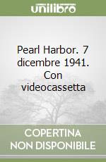 Pearl Harbor. 7 dicembre 1941. Con videocassetta libro