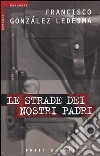 Le strade dei nostri padri libro