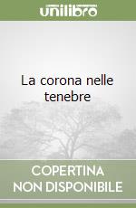 La corona nelle tenebre libro