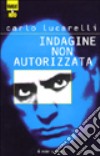 Indagine non autorizzata libro