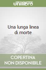 Una lunga linea di morte libro