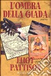 L'ombra della giada libro