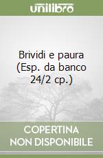 Brividi e paura (Esp. da banco 24/2 cp.) libro