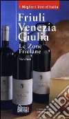 Friuli Venezia Giulia. Le zone friulane libro