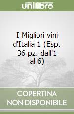 I Migliori vini d'Italia 1 (Esp. 36 pz. dall'1 al 6) libro