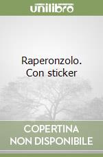 Raperonzolo. Con sticker libro