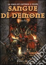 Sangue di demone. La saga di Gotrek e Felix. Vol. 3 libro