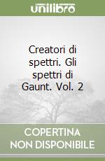 Creatori di spettri. Gli spettri di Gaunt. Vol. 2 libro