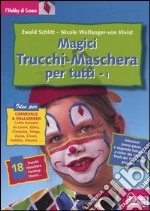 Magici trucchi. Maschera per tutti. Vol. 1 libro