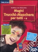 Magici trucchi. Maschera per tutti. Vol. 2 libro