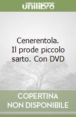 Cenerentola. Il prode piccolo sarto. Con DVD