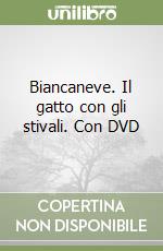 Biancaneve. Il gatto con gli stivali. Con DVD