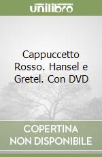 Cappuccetto Rosso. Hansel e Gretel. Con DVD