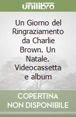 Un Giorno del Ringraziamento da Charlie Brown. Un Natale. Videocassetta e album libro