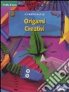 Origami creativi libro