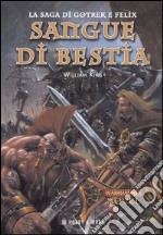 Sangue di bestia. La saga di Gotrek e Felix. Vol. 5 libro