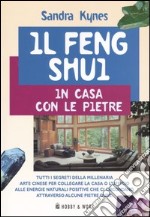 Il Feng Shui. In casa con le pietre libro