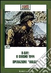 D-Day: 6 giugno 1944-Operazione «Bulge». DVD libro