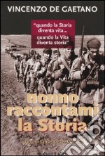 Nonno raccontami la Storia. «Quando la Storia diventa vita... Quando la vita diventa Storia» libro